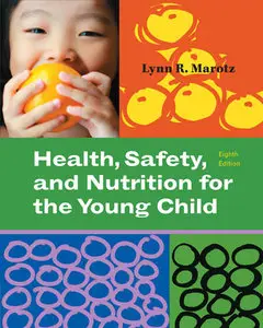 Health, Safety, and Nutrition for the Young Child (8th Edition)