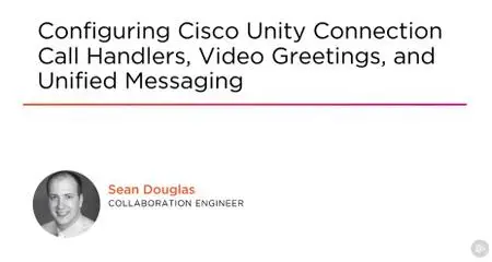Configuring Cisco Unity Connection Call Handlers, Video Greetings, and Unified Messaging