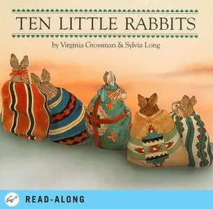 «Ten Little Rabbits» by Sylvia Long, Virginia Grossman