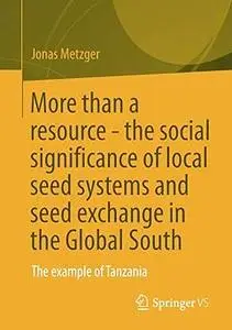 More than a resource - the social significance of local seed systems and seed exchange in the Global South: The example