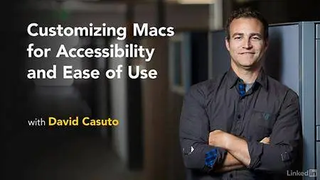 Lynda - Customizing Macs for Accessibility and Ease of Use (updated Feb 15, 2017)