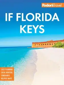 Fodor's InFocus Florida Keys: with Key West, Marathon & Key Largo (Full-color Travel Guide), 8th Edition