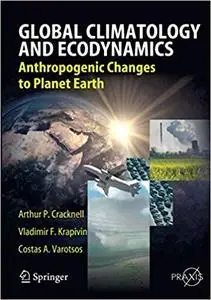 Global Climatology and Ecodynamics: Anthropogenic Changes to Planet Earth (Repost)
