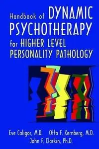 Handbook of Dynamic Psychotherapy for Higher Level Personality Pathology