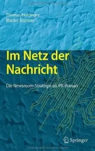 Im Netz der Nachricht: Die Newsroom-Strategie als PR-Roman (Repost)
