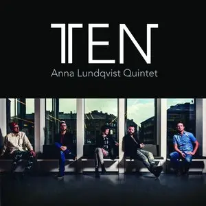 Anna Lundqvist Quintet - Ten (2015)