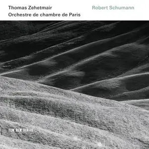 Thomas Zehetmair & Orchestre de chambre de Paris - Robert Schumann (2016) [Official Digital Download 24/96]