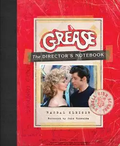Grease: The Director's Notebook