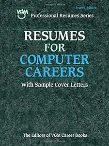 Resumes for Computer Careers, Second Edition Resumes for Computer Careers, Second Edition