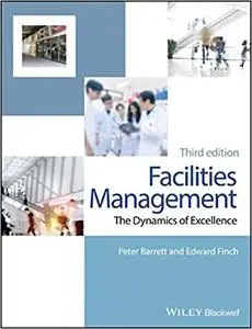 Facilities Management: The Dynamics of Excellence Ed 3