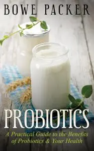 «Probiotics» by Bowe Packer