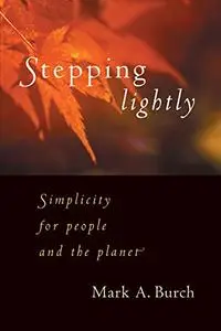 Stepping Lightly: Simplicity for People and the Planet