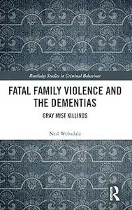Fatal Family Violence and the Dementias
