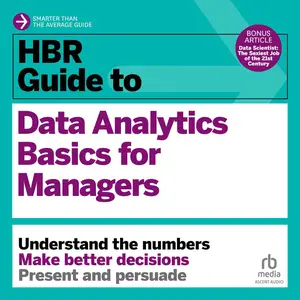 HBR Guide to Data Analytics Basics for Managers [Audiobook]