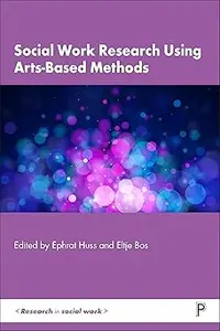 Social Work Research Using Arts-Based Methods