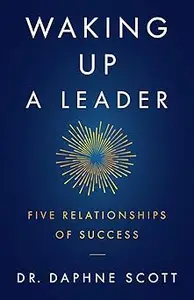 Waking up a Leader: Five Relationships of Success