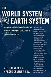 The World System and the Earth System. Global Socio Environmental Change and Sustainability since the Neolithic (Repost)