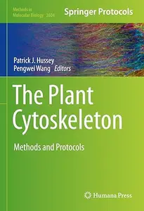The Plant Cytoskeleton: Methods and Protocols