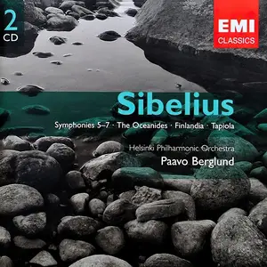 Paavo Berglund, Helsinki Philharmonic Orchestra - Jean Sibelius: Symphonies 5-7; The Oceanides; Finlandia; Tapiola (2005)