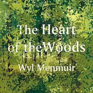 The Heart of the Woods [Audiobook]