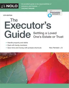 The Executor's Guide: Settling a Loved One's Estate or Trust, 10th Edition