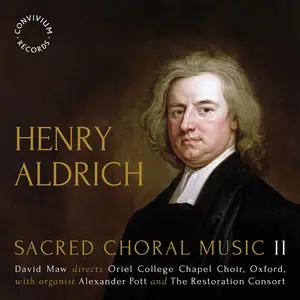 Oriel College Chapel Choir, Oxford, The Restoration Consort & David Maw - Henry Aldrich: Sacred Choral Music II (2024) [24/192]