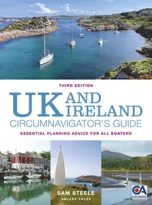 UK and Ireland Circumnavigator’s Guide: Essential Planning Advice for All Boaters, 3rd edition