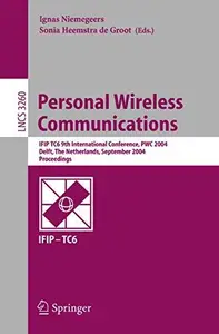 Personal Wireless Communications: IFIP TC6 9th International Conference, PWC 2004, Delft, The Netherlands, September 21-23, 200