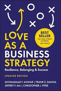 Love As a Business Strategy: Resilience, Belonging & Success, Updated Edition