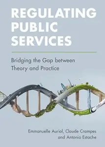 Regulating Public Services: Bridging the Gap between Theory and Practice