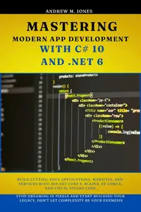 Mastering Modern App Development with C# 10 and .NET 6