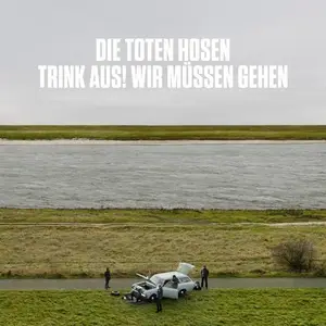 Die Toten Hosen - "Trink aus, wir müssen gehen!“ + Bonusalbum -Alles muss raus!“ (2026) [Official Digital Download]