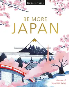 Be More Japan (Dk Eyewitness)