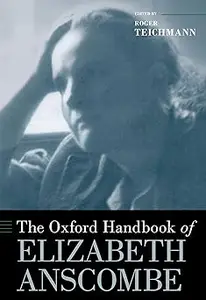The Oxford Handbook of Elizabeth Anscombe