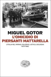 Miguel Gotor - L'omicidio di Piersanti Mattarella