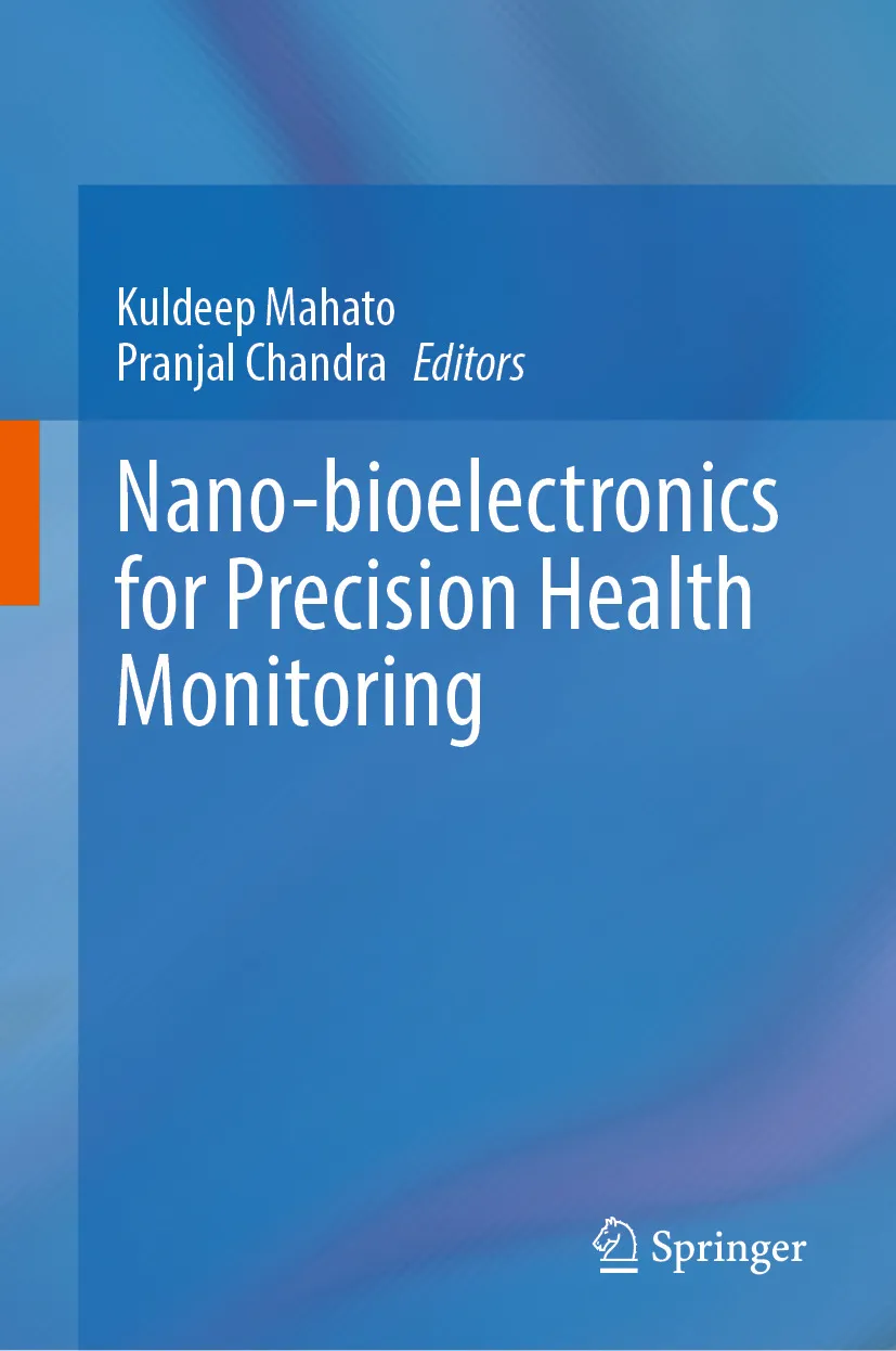 Nano-bioelectronics for Precision Health Monitoring - Kuldeep Mahato & Pranjal Chandra