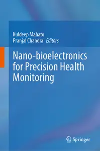 Nano-bioelectronics for Precision Health Monitoring - Kuldeep Mahato & Pranjal Chandra