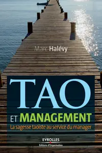 Marc Halévy, "Tao et management: La sagesse du taoïsme au service du manager"