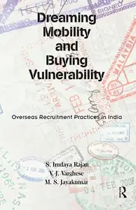 Dreaming Mobility and Buying Vulnerability: Overseas Recruitment Practices in India