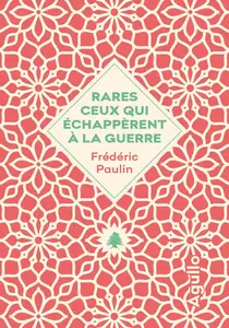 Frédéric Paulin, "Rares ceux qui échappèrent à la guerre (1983-1986)"