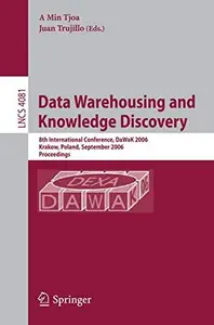 Data Warehousing and Knowledge Discovery: 8th International Conference, DaWaK 2006, Krakow, Poland, September 4-8, 2006. Procee