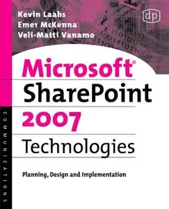 Microsoft SharePoint 2007 Technologies. Planning, Design and Implementation