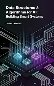 Data Structures & Algorithms for AI: Building Smart Systems