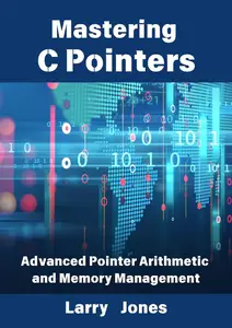 Mastering C Pointers: Advanced Pointer Arithmetic and Memory Management