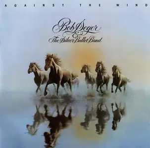 Bob Seger & The Silver Bullet Band - Against The Wind (1980) {1990, Reissue}
