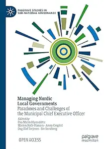 Managing Nordic Local Governments: Paradoxes and Challenges of the Municipal Chief Executive Officer