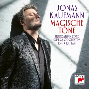 Jonas Kaufmann, Hungarian State Opera Orchestra, Dirk Kaftan - Magische Töne (2026)