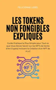 Felicienne Lebel, "Les tokens non fongibles expliqués"