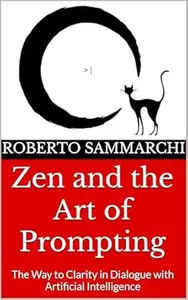 Zen and the Art of Prompting: The Way to Clarity in Dialogue with Artificial Intelligence (IMPRESE E DIRITTI)