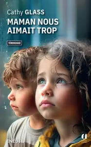Cathy Glass, "Maman nous aimait trop"